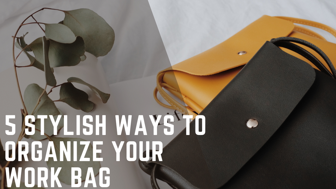 5 Stylish Ways to Organize Your Work Bag