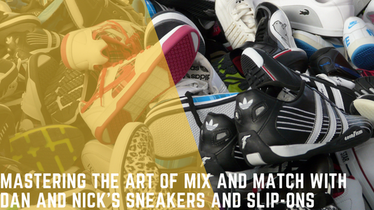 Mastering the Art of Mix and Match with Dan and Nick's Sneakers and Slip-Ons