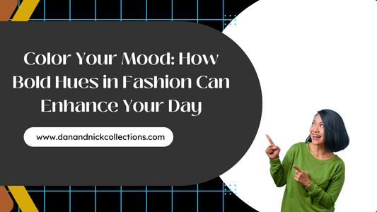 Color Your Mood: How Bold Hues in Fashion Can Enhance Your Day